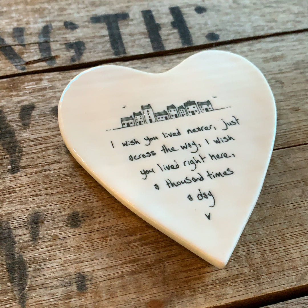 PORCELAIN WOBBLY HEART COASTER - I WISH YOU LIVED NEARER