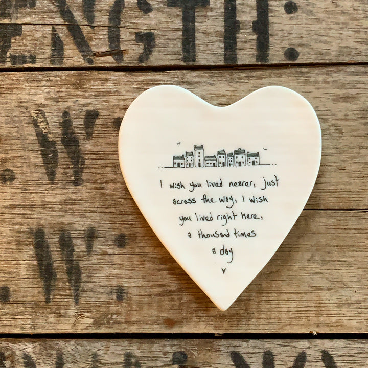 PORCELAIN WOBBLY HEART COASTER - I WISH YOU LIVED NEARER